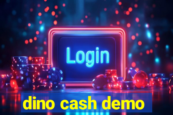 dino cash demo